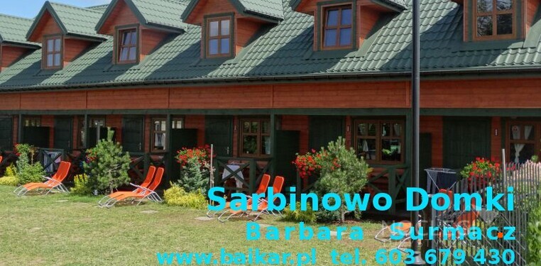 sarbinowo domki baikar barbara surmacz  - sarbinowo domki letniskowe baikar barbara surmacz 76-034 sarbinowo ul zacisze 1 tel 603679430  www.baikar.pl  domki z zewnątrz sarbinowo domki  baikar barbara surmacz 