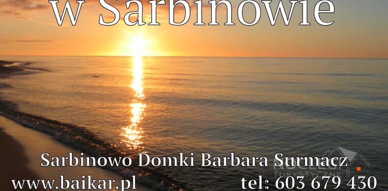 sarbinowo domki baikar barbara surmacz  - sarbinowo domki letniskowe baikar barbara surmacz 76-034 sarbinowo ul. zacisze 1 www.baikar.pl tel. 603679430 ..plaża sarbinowo zachód słońca baikar barbara surmacz  